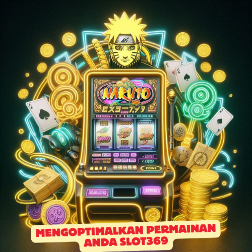 Mengoptimalkan Permainan Anda Slot369